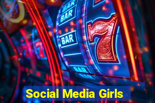 Social Media Girls